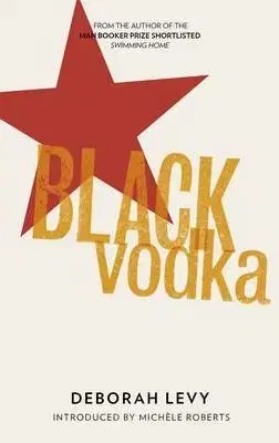 Cudzojazyčná literatúra Black Vodka - Ten Stories - Deborah Levy