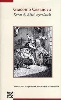 Romantická beletria Korai és kései szerelmek - Giacomo Casanova