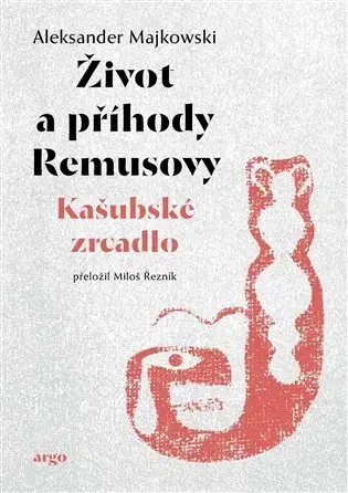 Beletria - ostatné Život a příhody Remusovy - Aleksander Majkowski