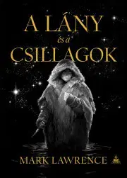 Sci-fi a fantasy A lány és a csillagok - Mark Lawrence