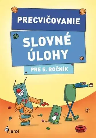 Matematika Precvičovanie – Slovné úlohy pre 5.ročník - Kolektív autorov