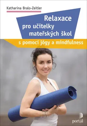 Fitness, cvičenie, kulturistika Relaxace pro učitelky mateřských škol - Katharina Bralo-Zeitler,Kateřina Prešlová