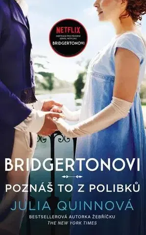 Romantická beletria Bridgertonovi: Poznáš to z polibků - Julia Quinn