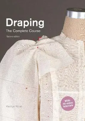 Dizajn, úžitkové umenie, móda Draping - The Complete Course - Karolyn Kiisel