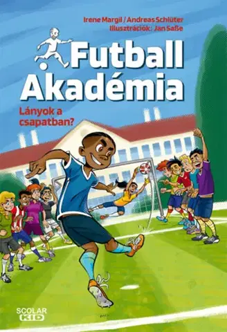 Pre deti a mládež - ostatné Lányok a csapatban? - Futball Akadémia 3 - Irene Margil,Andreas Schlüter,Imre Bartók,Jan Saße