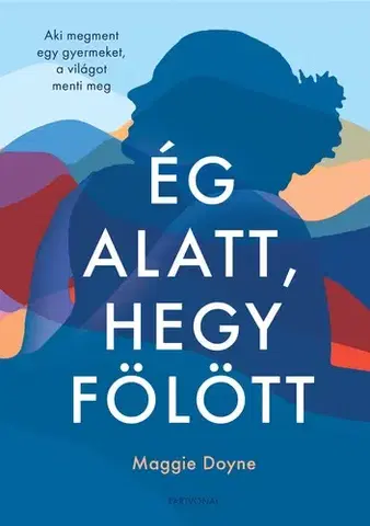 Biografie - ostatné Ég alatt, hegy fölött - Maggie Doyne