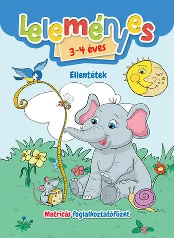 Pre deti a mládež - ostatné Leleményes 3-4 éves - Ellentétek / Matricás foglalkoztatófüzet