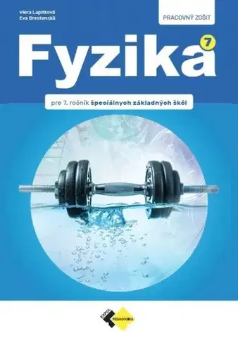 Učebnice pre ZŠ - ostatné Fyzika pre 7. ročník špeciálnych základných škôl – Pracovný zošit, 2. vydanie - Viera Lapitková,Eva Brestenská