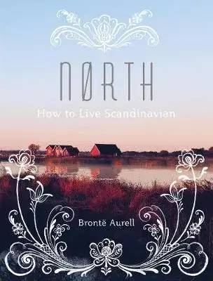 Geografia - ostatné North - How to Live Scandinavian - Aurell Bronte