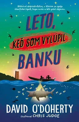 Dobrodružstvo, napätie, western Leto, keď som vylúpil banku - David O´Doherty,Michaela Hajduková