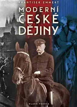 Slovenské a české dejiny Moderní české dějiny - František Emmert