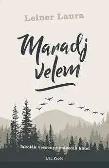 Dobrodružstvo, napätie, western Maradj velem - Iskolák versenye második kötet - Laura Leiner