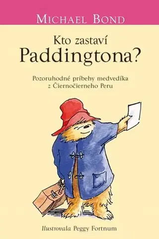 Rozprávky Kto zastaví Paddingtona? (6.) - Michael Bond,Ján Gavura,Miroslava Gavurová