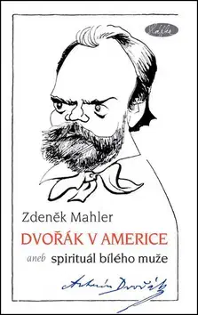 Biografie - ostatné Dvořák v Americe - Zdeněk Mahler