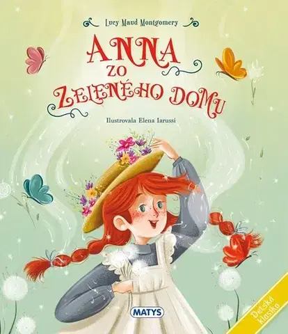 Pre dievčatá Detská klasika: Anna zo Zeleného domu - Lucy Maud Montgomery,Katarína Harvanová