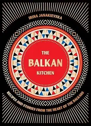 Národná kuchyňa - ostatné The Balkan Kitchen - Irina Janakievska