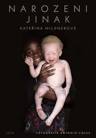 Odborná a náučná literatúra - ostatné Narozeni jinak - Kateřina Mildnerová,Antonio Cossa