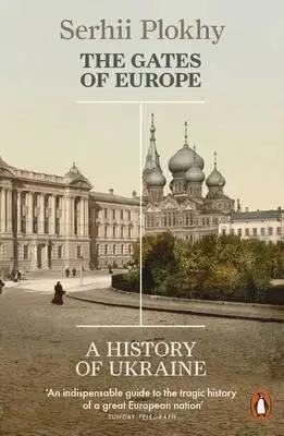 Svetové dejiny, dejiny štátov The Gates of Europe: A History of Ukraine - Serhii Plokhy