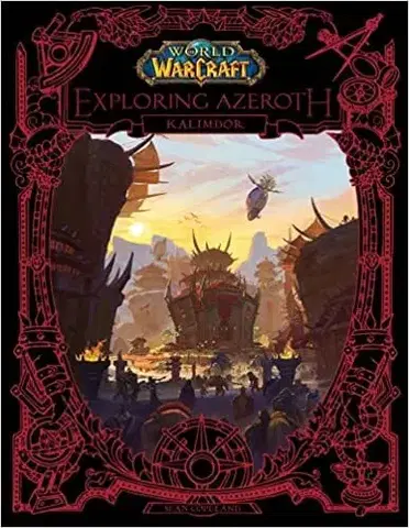 Sci-fi a fantasy World of Warcraft Exploring Azeroth Kalimdor - Blizzard Entertainment,Sean Copeland
