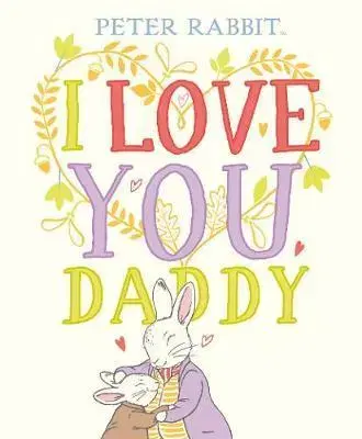 V cudzom jazyku Peter Rabbit I Love You Daddy - Beatrix Potter