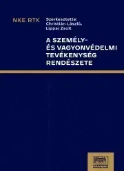 Sociológia, etnológia A személy- és vagyonvédelmi tevékenység - Christián László,Lippai Zsolt (szerk.)