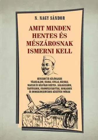 Mäso, Ryby Amit minden hentes és mészárosnak ismerni kell - Sándor N. Nagy