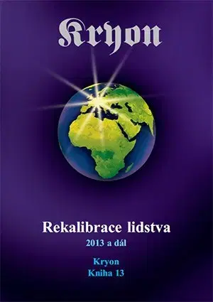 Duchovný rozvoj Kryon 13 - Rekalibrace lidstva - Lee Carroll