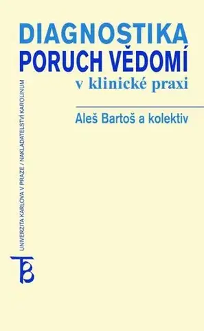 Medicína - ostatné Diagnostika poruch vědomí v klinické praxi - Aleš Bartoš a kolektív