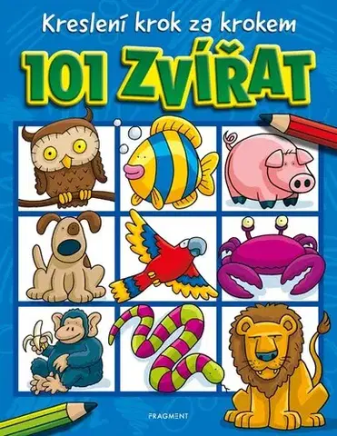 Pre deti a mládež - ostatné Kreslení krok za krokem – 101 zvířat - Dan Green,Eva Brožová,Dan Green