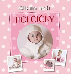 Tehotenstvo a pôrod Album naší holčičky