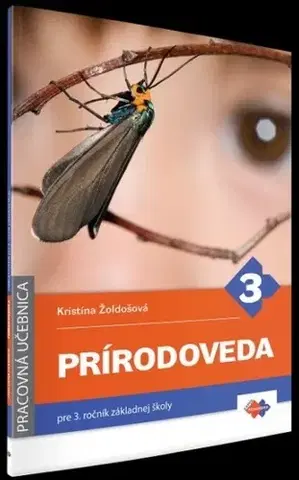 Učebnice pre ZŠ - ostatné Prírodoveda pre 3. ročník ZŠ - Pracovná učebnica - Kristína Žoldošová
