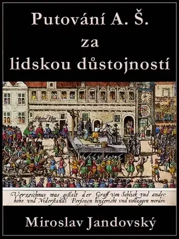Historické romány Putování A. Š. za lidskou důstojností - Miroslav Jandovský