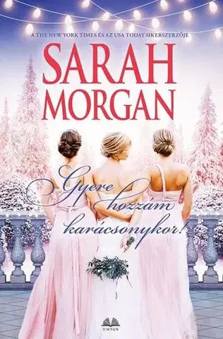 Romantická beletria Gyere hozzám Karácsonykor - Sarah Morgan