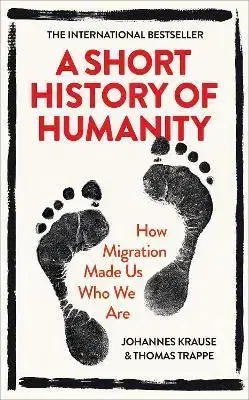 Archeológia, genealógia a heraldika A Short History of Humanity - Johannes Krause,Thomas Trappe