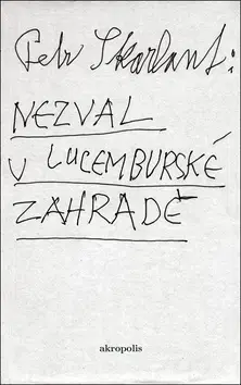 Česká beletria Nezval v Lucemburské zahradě - Petr Skarlant