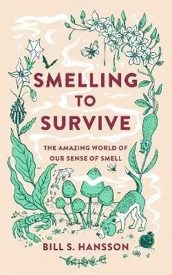 Biológia, fauna a flóra Smelling to Survive - Bill S. Hansson