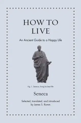 Filozofia How to Live - Seneca
