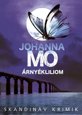 Detektívky, trilery, horory Árnyékliliom - Johanna Mo,Ildikó Annus