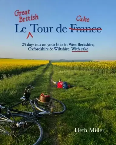 Cestopisy Le Great British Tour de Cake - Heth Miller