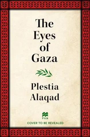 Politológia The Eyes of Gaza - Plestia Alaqad