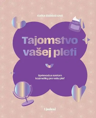 Krása, móda, kozmetika Tajomstvo vašej pleti - Katarína Balabánová