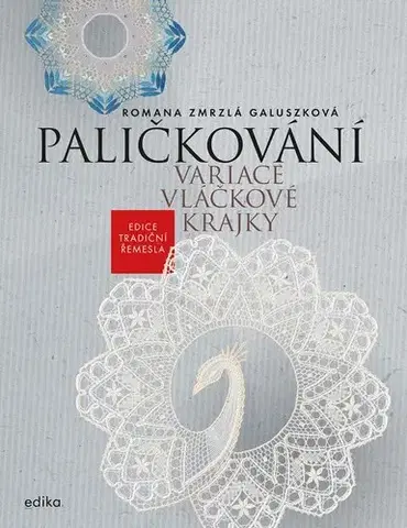 Pletenie, hačkovanie, vyšívanie, paličkovanie Paličkování - Variace vláčkové krajky - Romana Zmrzlá Galuszková