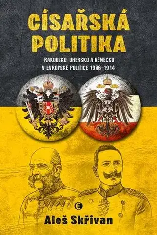 Slovenské a české dejiny Císařská politika - Aleš Skřivan