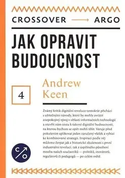 Odborná a náučná literatúra - ostatné Jak opravit budoucnost - Keen Andrew,Stanislav Pavlíček