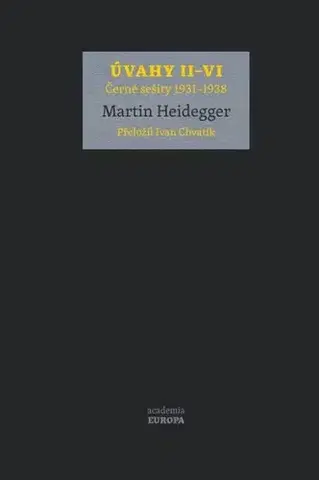 Filozofia Úvahy II–VI: Černé sešity 1931–1938 - Martin Heidegger,Ivan Chvatik