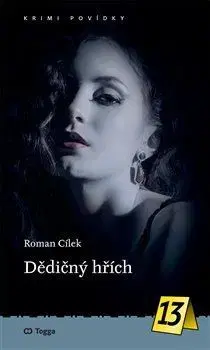 Detektívky, trilery, horory Dědičný hřích - Krimi povídky 13 - Roman Cílek