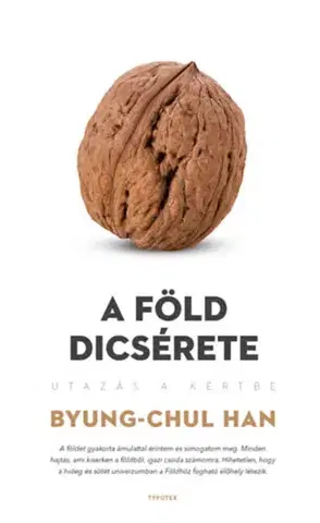 Eseje, úvahy, štúdie A Föld dicsérete - Utazás a kertbe - Byung-Chul Han