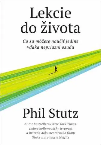 Psychológia, etika Lekcie do života - Phil Stutz