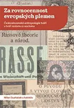 Slovenské a české dejiny Za rovnocennost evropských plemen - Milan Ducháček