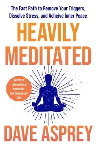 Motivačná literatúra Heavily Meditated - Dave Asprey